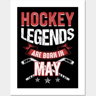 Hockey Legends Are Born In May Posters and Art